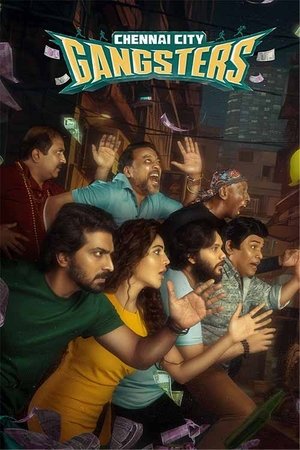 Chennai City Gangsters (2025) WEBRIP Hindi (MULTI AUDIO) 720p – 480p – 1080p Movie Poster